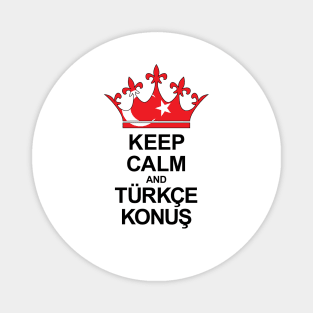 Keep Calm And Türkçe Konuş (Türkiye) Magnet